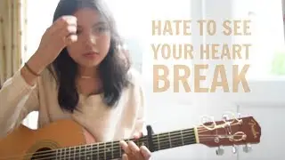 Elyss Daya // Hate To See Your Heart Break (COVER)