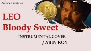 LEO - Bloody Sweet Promo | Thalapathy Vijay | Lokesh Kanagaraj | Anirudh | Abin Roy / Cover