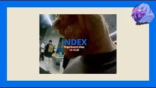 Index Fingerboard Shop Time