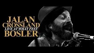 Jalan Crossland - Bosler - LIVE at WHAT FEST