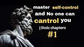 The Quiet Power of Self-Control | Stoic Chapters #1
