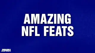 Amazing NFL Feats | Category | JEOPARDY!