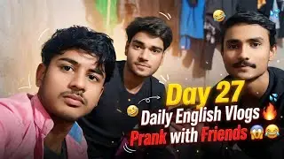 Prank with friend in English || Day 27 of Daily English Vlogs 🔥 ||