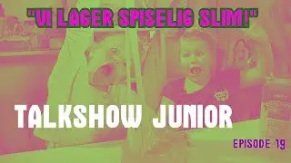 TALKSHOW JUNIOR | VI LAGER SPISELIG SLIM! | EPISODE 19