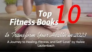 Top 10 Fitness Books to Transform Your Health in 2023