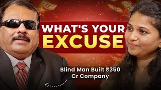 Blind Man Built a ₹350 Cr Company | What&rsquo;s Your Excuse? | Dr Bhavesh Bhatia | CA Namrata Badiyani