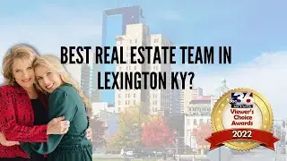 We were nominated for BEST Real Estate Team in Lexington KY!