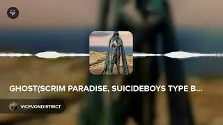 GHOST(SCRIM PARADISE, SUICIDEBOYS TYPE BEAT)