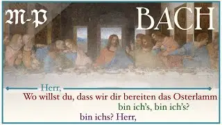 Bach - Wo willst du, dass wir dir bereiten | Herr, bin ich's? (Matth&auml;us-Passion) - Animation