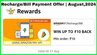 Amazon Pay Recharge/Bill Payment Offer | August,2024 | Win UpTo ₹10/- Cash Back | Amazon Offer Today