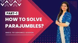 How to solve Parajumbles? | Part 1 | Basic to advance | Concepts for CAT & OMETs | Karishma Vanvani