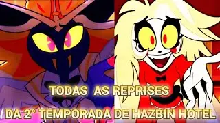 Todas as reprises da 2&deg; temporada de hazbin hotel| hazbin hotel season 2