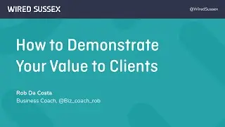 How To Give Your Clients What They Want | Crisis Management | Wired Sussex