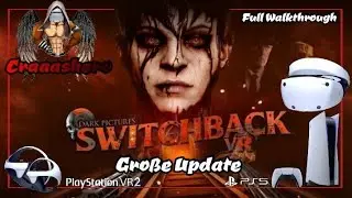 𝗦𝗪𝗜𝗧𝗖𝗛𝗕𝗔𝗖𝗞 |Gro&szlig;e Update |Playstation VR2 | Let's Play | Full Game |Live