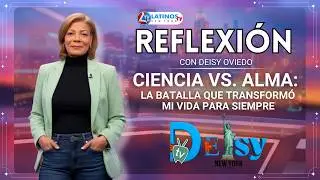 CIENCIA VS ALMA |  La batalla que transformó mi vida para siempre  | REFLEXION DEISY
