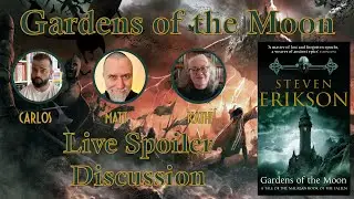 Live Spoiler Discussion Gardens of the Moon Malazan Book 1