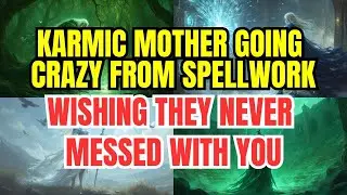 CHOSEN ONES, KARMIC AUNT MOTHER GOING CRAZY FROM SPELLWORK, WISHING THEY HAD A TIME MACHINE! KARM