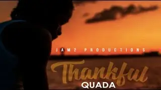 Quada - Thankful (Speed Riddim) February 2018