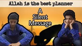 A Silent Message||Allah is the best planner| Best Motivational video Short film by Sh films official