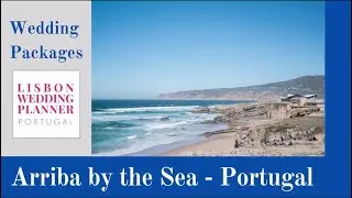 Arriba by the Sea Wedding Packages - by Lisbon Wedding Planner