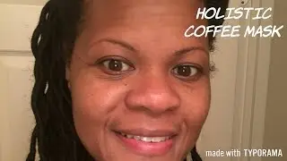 Holistic Coffee Mask Tutorial by Lose A Pound Daily