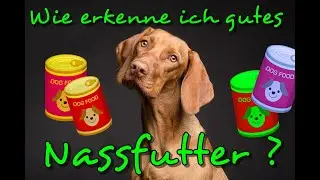 Woran erkennt man gutes Hundefutter ? / Heute: Nassfutter bzw. Dosenfutter / Nature Trails