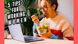 Top 5 HEALTHY tips for working WOMEN | WOMENS wellness tips | Womens fitness lifestyle 