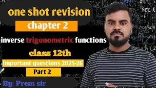 Inverse Trigonometric Functions Class12 | Part 2 | One shot Revision 2025-26 | ITF Class12