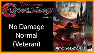 [No Commentary] Bloodstained: Curse of the Moon - No Damage Normal (Veteran) FULL GAME