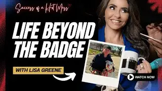 Life Beyond the Badge | Episode #52 with Lisa Greene