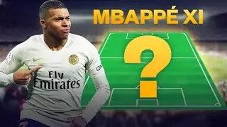 Les 11 joueurs de r&ecirc;ve de KILYAN MBAPP&Eacute;