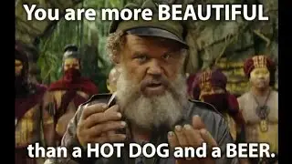 No, Hank Marlow, YOU are more beautiful than a hot dog and a beer.
