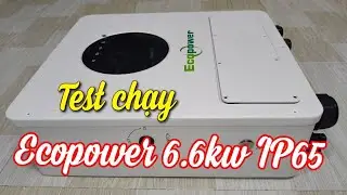 Test chạy con biến tần Ecopower 6.6kw bản IP65, chạy &ecirc;m v&agrave; hỗ trợ tấm pin l&ecirc;n đến 13,200w, BH 5 năm 