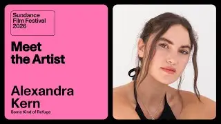 Meet the Artist 2026: Alexandra Kern on &ldquo;Some Kind of Refuge&rdquo;