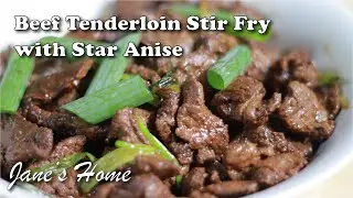 Stir Fried Beef Tenderloin with Star Anise:  Easiest Flavor Explosion!!