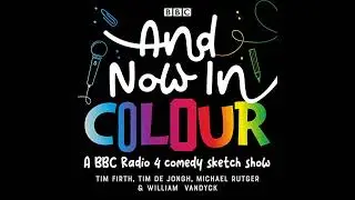 And Now in Colour: A BBC Radio 4 comedy sketch show Audiobook by Michael Rutger