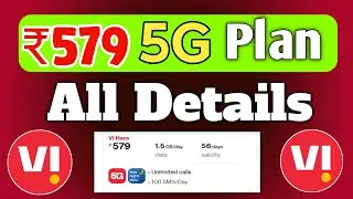 Vi 5G Unlimited Plan ₹579 All Details And Validity | Vodafone Idea Plan ₹579 