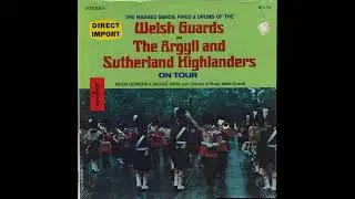 The Massed Bands, Pipes & Drums of the Welsh Guards and The Argyll & Sutherland Highlanders ON TOUR