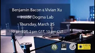Benjamin Bacon & Vivian Xu -  Inside Dogma Lab - exploring new media ecologies