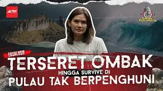 #CeritaPetualang Bertahan Hidup Di Pulau Tak Berpenghuni (Medina Kamil)