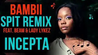 BAMBII - Spit (feat. BEAM & Lady Lykez) | Remix | Incepta