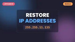 Restore IP Addresses - LeetCode 93 - Backtracking & Recursion Explained