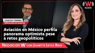 Aviaci&oacute;n en M&eacute;xico perfila panorama optimista pese a retos geopol&iacute;ticos