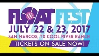 Float Fest 2017 - Lineup!