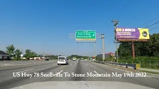 US Hwy 78 Snellville To Stone Mountain Thursday May 19th 2022 #StoneMountain #stone #drivingtour