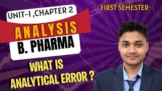What is Analytical Error? | B.Pharma 1st Sem | Analysis Unit-1 Chapter-2।@PHARMACYBYYASH