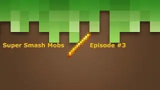 Super Smash Mobs Episode #3 w/ Sethhh