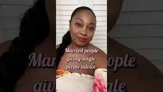 Married advice to single people