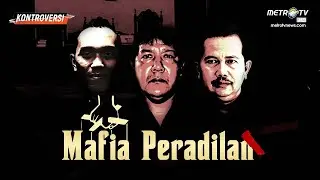 KONTROVERSI - MAFIA PERADILAN