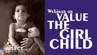 Webinar on VALUE THE GIRL CHILD  | Aisect